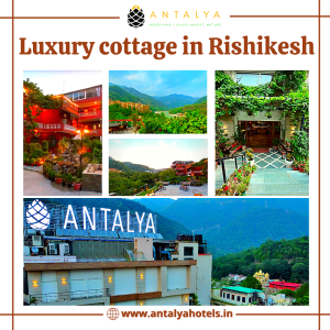 luxury cottage in Rishikesh
