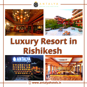 luxury resort in Rishikesh