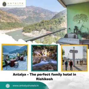 Antalya - The perfect family hotel in Rishikesh