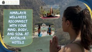 Himalaya Wellness Reconnect with Antalya Hotel