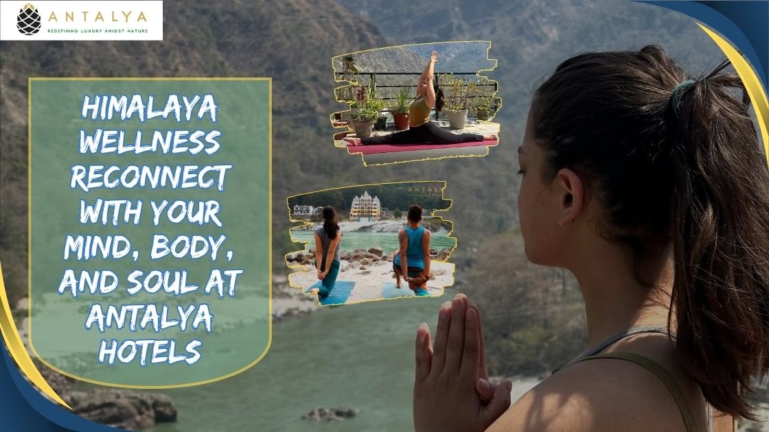 Himalaya Wellness Reconnect with Antalya Hotel