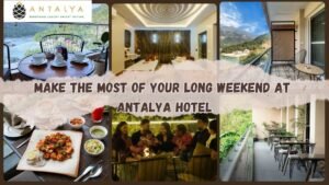 Long Weekend at Antalya Hotel
