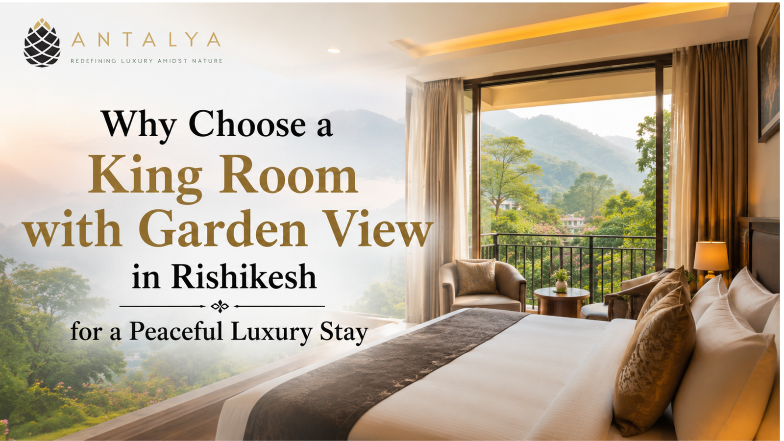 Luxury King Room with Garden View in Rishikesh featuring a spacious bed, balcony, lush greenery, and mountain scenery at Antalya Hotel & Spa.
