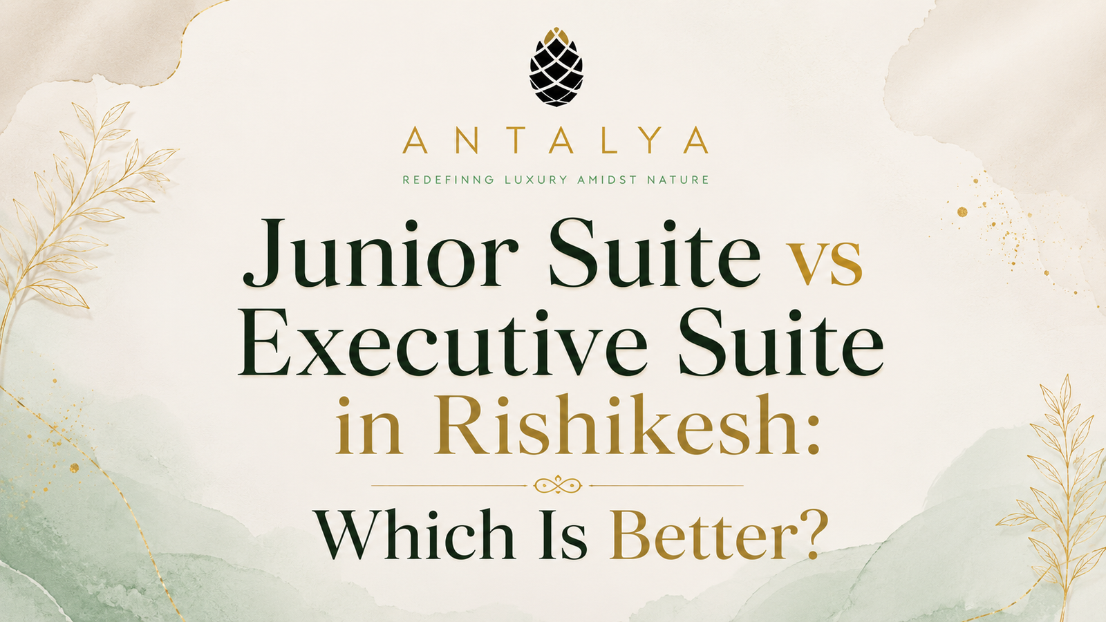 Antalya hotel banner comparing Junior Suite and Executive Suite in Rishikesh.